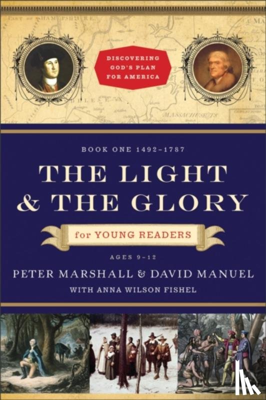 Marshall, Peter, Manuel, David, Fishel, Anna Wilson - The Light and the Glory for Young Readers – 1492–1787