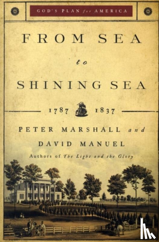 Marshall, Peter, Manuel, David - From Sea to Shining Sea – 1787–1837