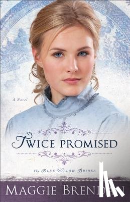 Brendan, Maggie - Twice Promised – A Novel