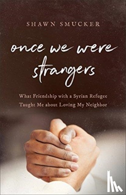 Smucker, Shawn - Once We Were Strangers