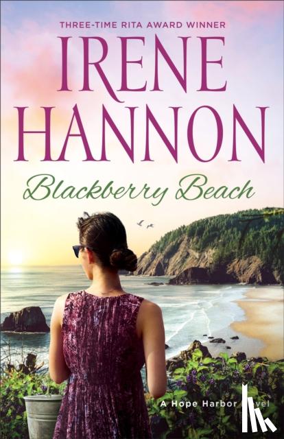 Hannon, Irene - Blackberry Beach – A Hope Harbor Novel