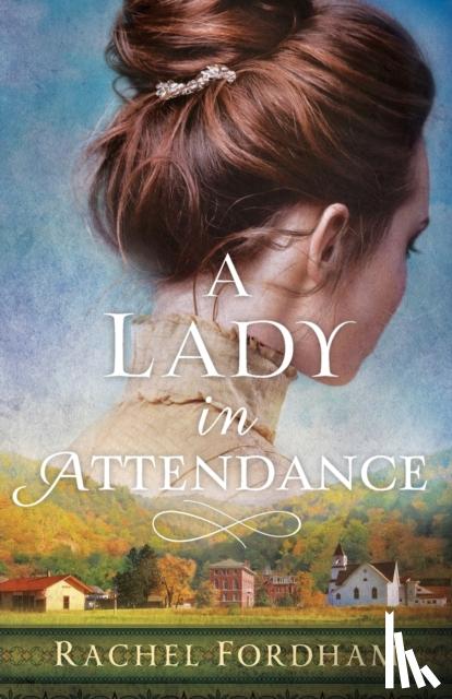 Fordham, Rachel - A Lady in Attendance