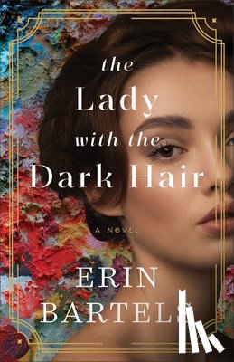 Bartels, Erin - The Lady with the Dark Hair