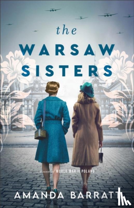 Barratt, Amanda - The Warsaw Sisters – A Novel of WWII Poland