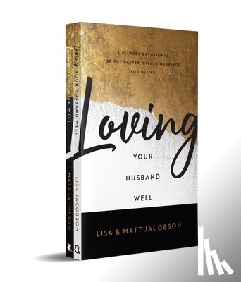 Jacobson, Matt, Jacobson, Lisa - Loving Your Husband/Wife Well Bundle – A 52–Week Devotional for the Deeper, Richer Marriage You Desire