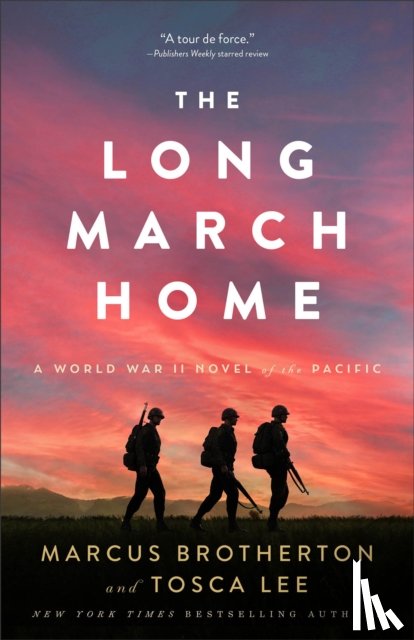Brotherton, Marcus, Lee, Tosca - The Long March Home – A World War II Novel of the Pacific