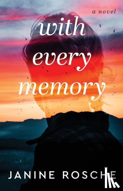 Rosche, Janine - With Every Memory – A Novel