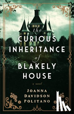 Politano, Joanna Davidson - The Curious Inheritance of Blakely House