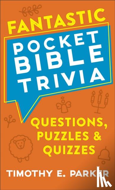 Parker, Timothy E. - Fantastic Pocket Bible Trivia – Questions, Puzzles & Quizzes