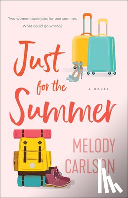 Carlson, Melody - Carlson, M: Just for the Summer