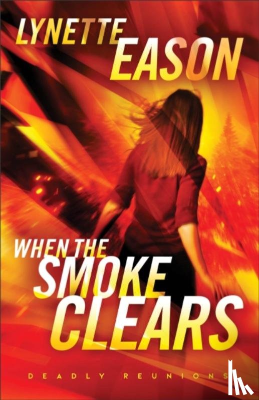 Eason, Lynette - When the Smoke Clears – A Novel