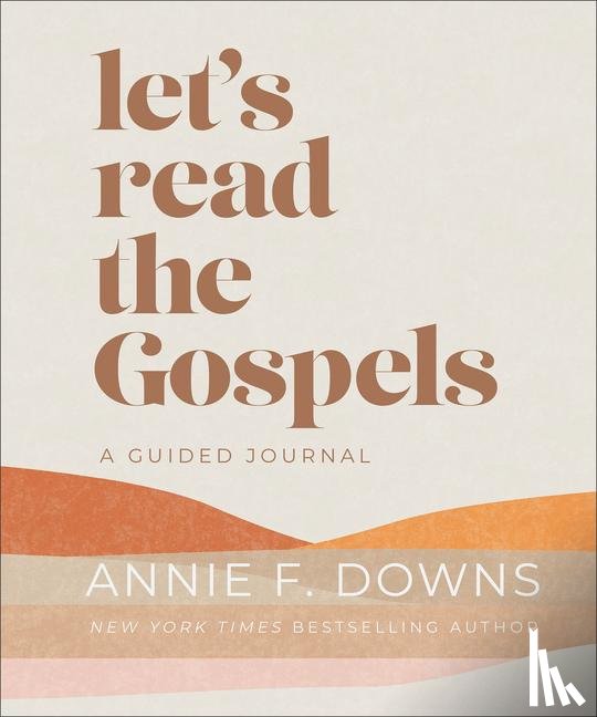 Downs, Annie F. - Let's Read the Gospels