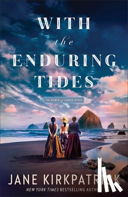 Kirkpatrick, Jane - With the Enduring Tides