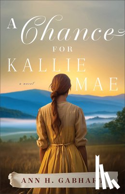 Gabhart, Ann H. - A Chance for Kallie Mae