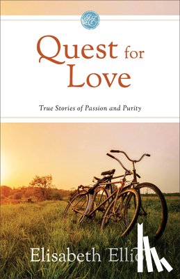 Elliot, Elisabeth - Quest for Love: True Stories of Passion and Purity