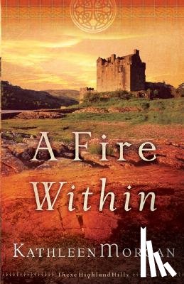 Morgan, Kathleen - A Fire Within