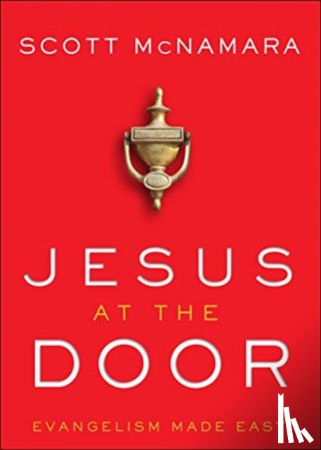 Mcnamara, Scott, Kolenda, Daniel - Jesus at the Door – Evangelism Made Easy