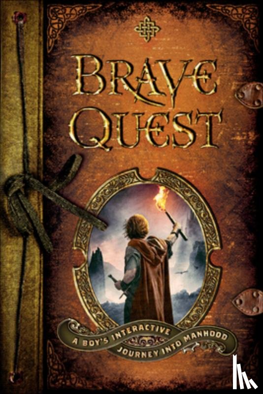 Briggs, Dean - Brave Quest – A Boy`s Interactive Journey into Manhood