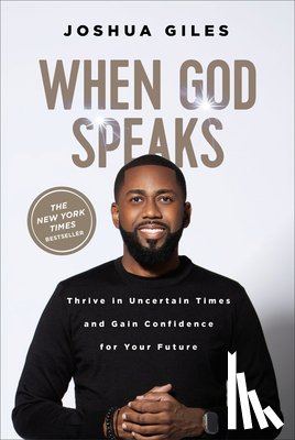 Giles, Joshua - When God Speaks: Thrive in Uncertain Times and Gain Confidence for Your Future