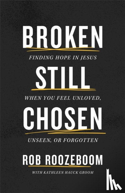 Roozeboom, Rob, Groom, Kathleen Hauck - Broken Still Chosen