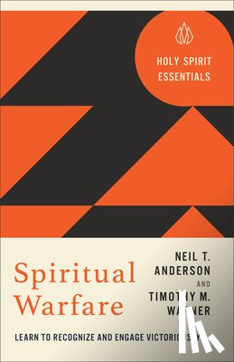 Anderson, Neil T., Warner, Timothy M. - Spiritual Warfare