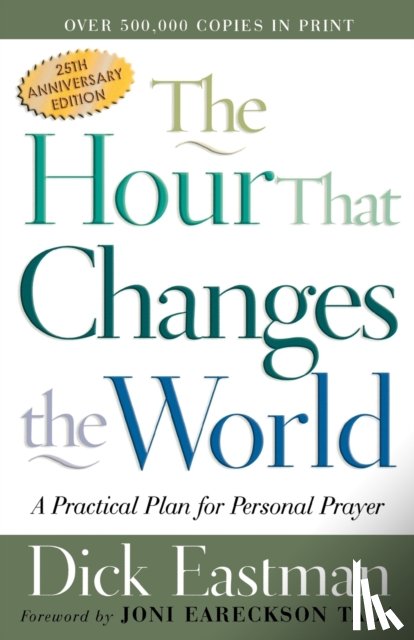 Eastman, Dick, Tada, Joni - The Hour That Changes the World – A Practical Plan for Personal Prayer