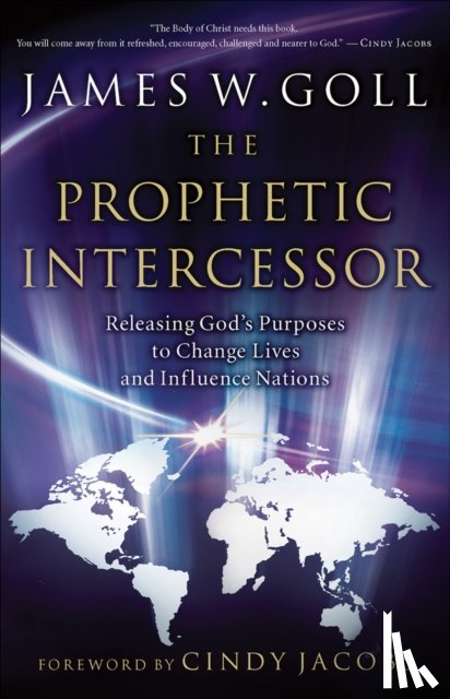 James W. Goll - The Prophetic Intercessor