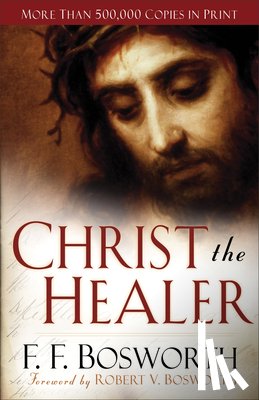 Bosworth, F F - Bosworth, F: Christ the Healer