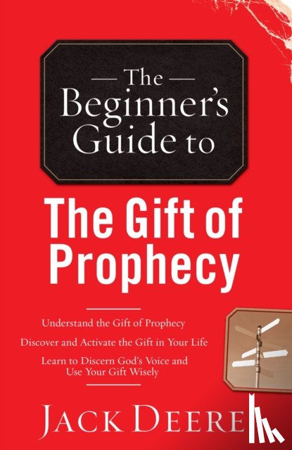 Deere, Jack - The Beginner`s Guide to the Gift of Prophecy