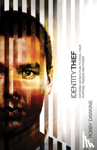 Dawkins, Robby, Roth, Sid - Identity Thief – Exposing Satan`s Plan to Steal Your Purpose, Passion and Power