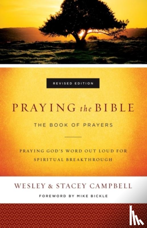 Campbell, Wesley, Campbell, Stacey, Bickle, Mike - Praying the Bible – The Book of Prayers