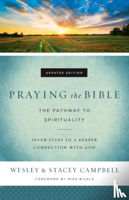 Campbell, Wesley, Campbell, Stacey, Bickle, Mike - Praying the Bible – The Pathway to Spirituality