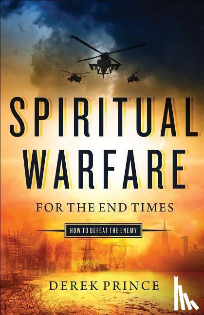 Prince, Derek - SPIRITUAL WARFARE FOR THE END