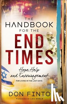 Finto, Don, Engle, Lou - The Handbook for the End Times – Hope, Help and Encouragement for Living in the Last Days