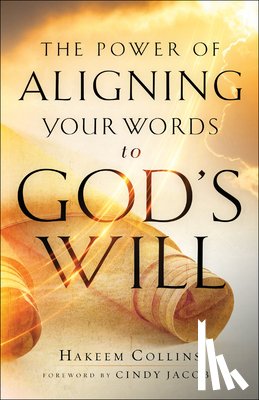 Collins, Hakeem - The Power of Aligning Your Words to God`s Will