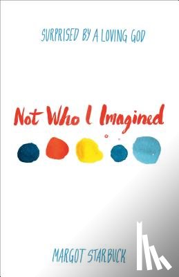 Starbuck, Margot - Not Who I Imagined