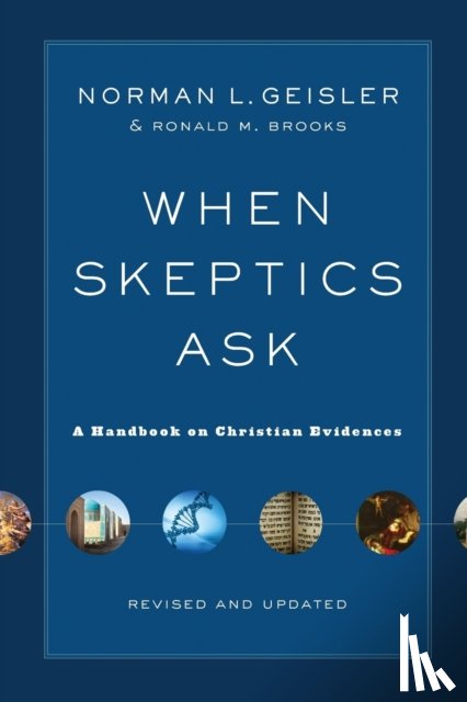 Geisler, Norman L., Brooks, Ronald M. - When Skeptics Ask – A Handbook on Christian Evidences