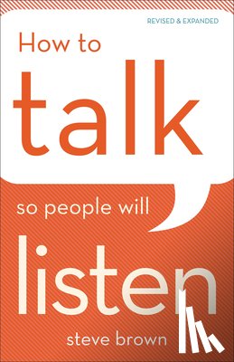 Brown, Steve - How to Talk So People Will Listen