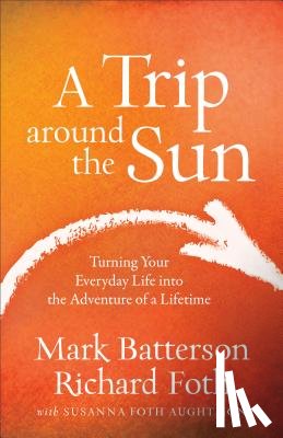 Batterson, Mark, Foth, Richard, Aughtmon, Susanna Foth - A Trip around the Sun