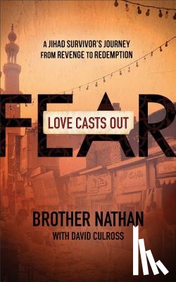 Brother Nathan, David Culross - Love Casts Out Fear