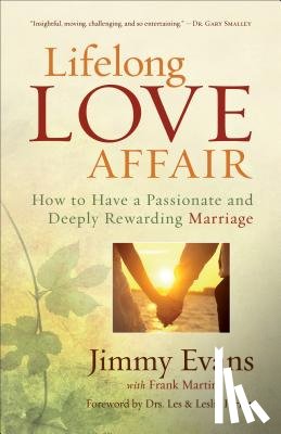 Evans, Jimmy, Martin, Frank, Parrott, Leslie - Lifelong Love Affair – How to Have a Passionate and Deeply Rewarding Marriage