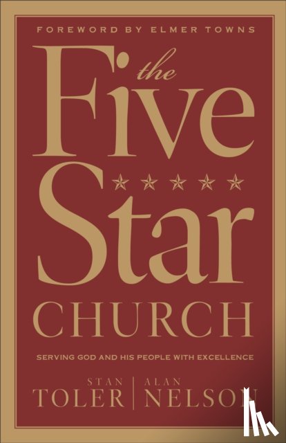 Toler, Stan, Nelson, Alan, Towns, Elmer - The Five Star Church