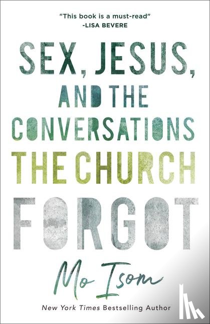 Isom, Mo - Sex, Jesus, and the Conversations the Church Forgot