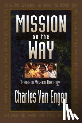 Van Engen, Charles E., Hiebert, Paul - Mission on the Way – Issues in Mission Theology
