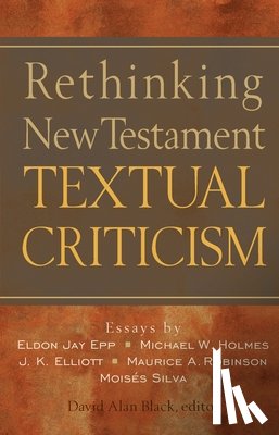  - Rethinking New Testament Textual Criticism