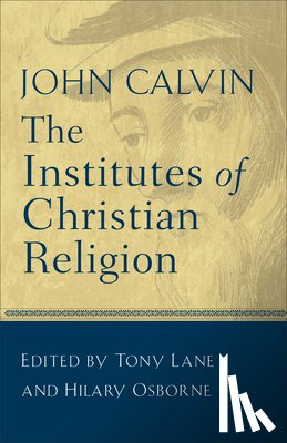 Calvin, John - The Institutes of Christian Religion