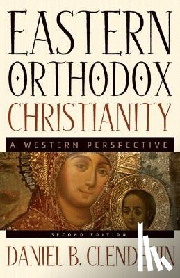 Clendenin, Daniel B. - Eastern Orthodox Christianity