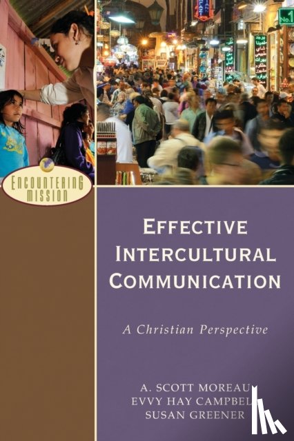 Moreau, A. Scott, Campbell, Evvy Hay, Greener, Susan, Moreau, A. - Effective Intercultural Communication – A Christian Perspective