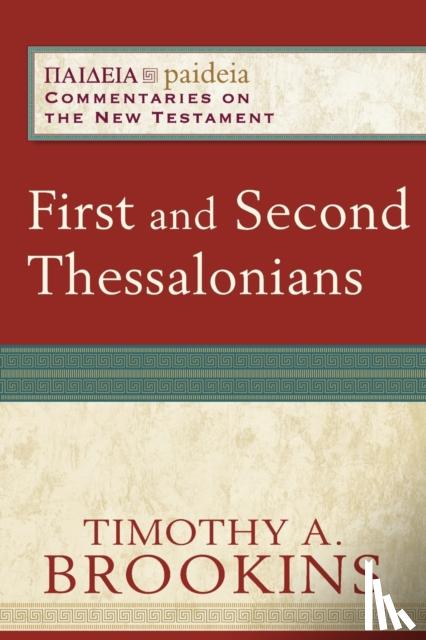 Brookins, Timothy A., Parsons, Mikeal, Talbert, Charles, Longenecker, Bruce - First and Second Thessalonians