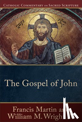 Martin, Francis, Wright, William M. Iv, Williamson, Peter, Healy, Mary - The Gospel of John